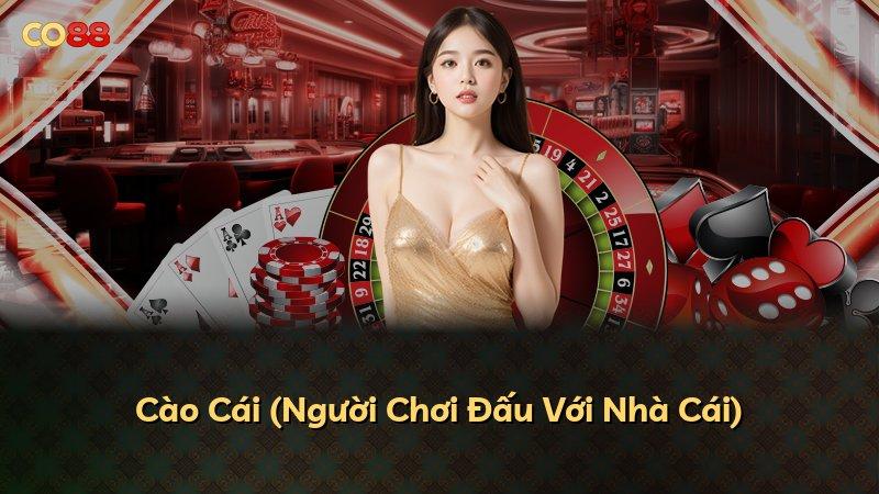 Cào Cái (Người Chơi Đấu Với Nhà Cái)
