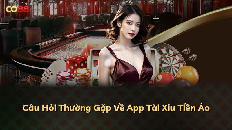 Câu Hỏi Thường Gặp Về App Tài Xỉu Tiền Ảo