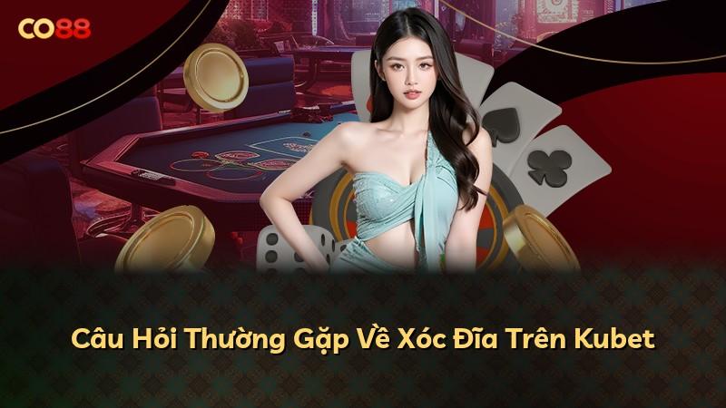 Câu Hỏi Thường Gặp Về Xóc Đĩa Trên Kubet