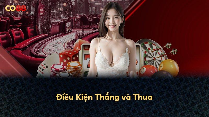 Điều Kiện Thắng và Thua