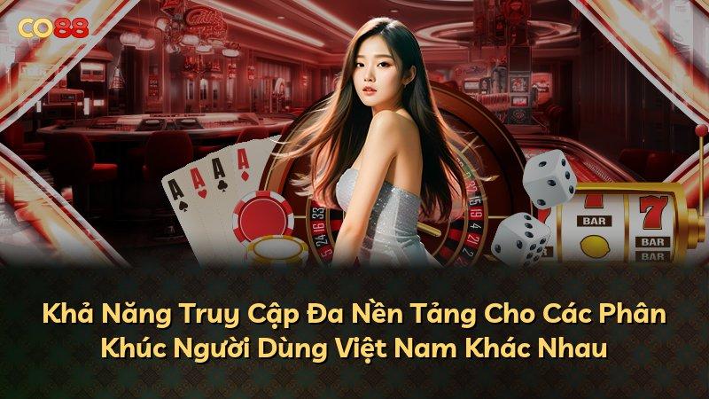 Khả Năng Truy Cập Đa Nền Tảng Cho Các Phân Khúc Người Dùng Việt Nam Khác Nhau