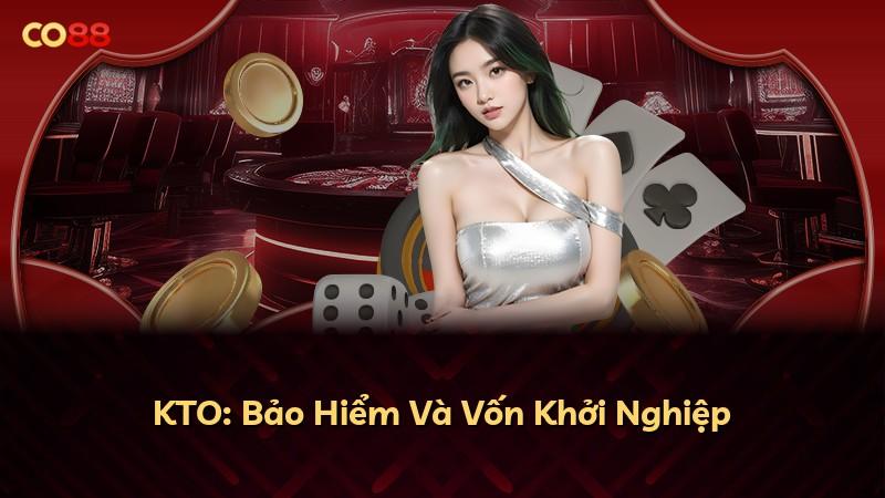 KTO: Bảo Hiểm Và Vốn Khởi Nghiệp