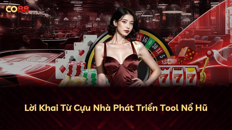 Lời Khai Từ Cựu Nhà Phát Triển Tool Nổ Hũ