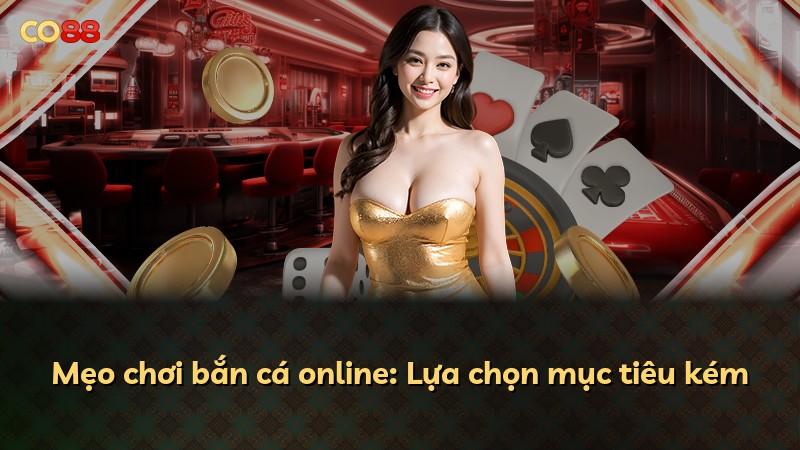 Mẹo chơi bắn cá online: Lựa chọn mục tiêu kém