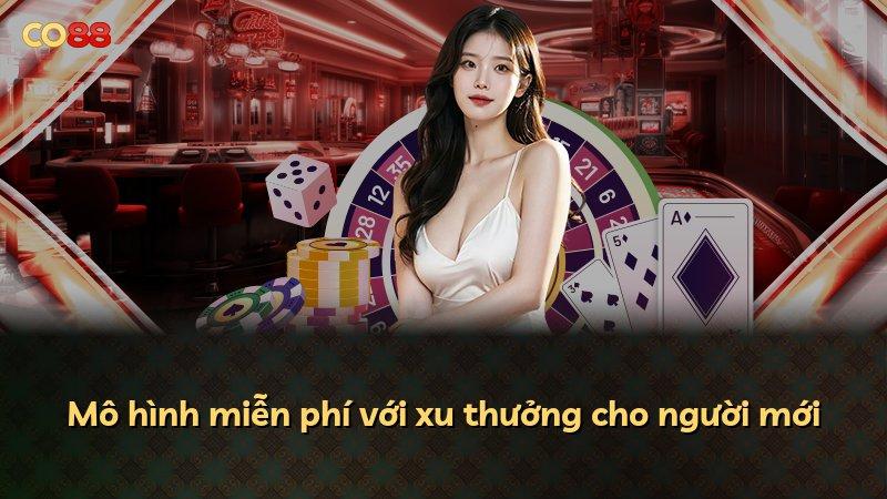 Mô hình miễn phí với xu thưởng cho người mới