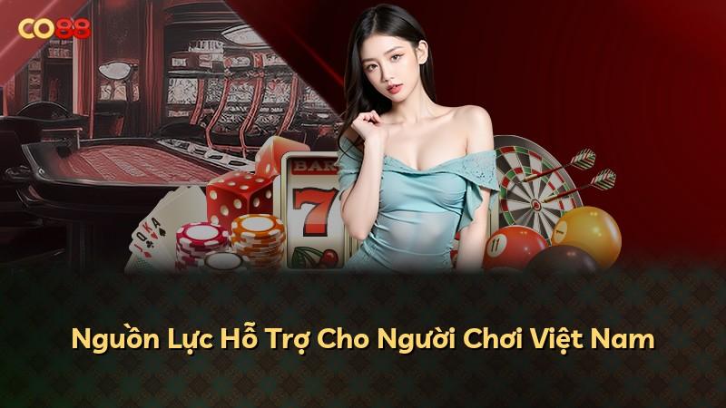 Nguồn Lực Hỗ Trợ Cho Người Chơi Việt Nam