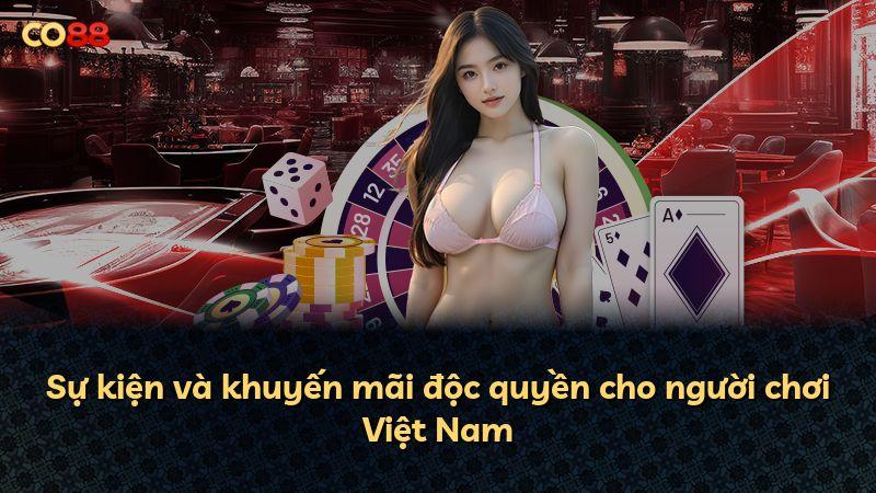 Sự kiện và khuyến mãi độc quyền cho người chơi Việt Nam