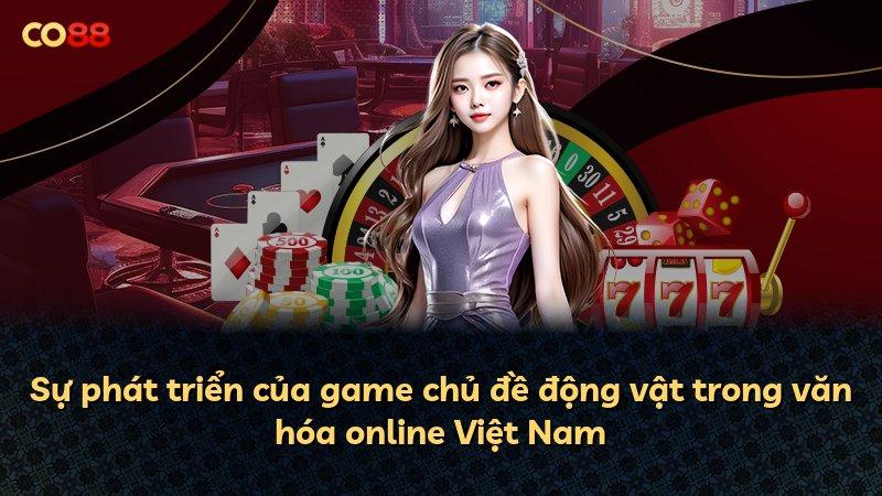Sự phát triển của game chủ đề động vật trong văn hóa online Việt Nam