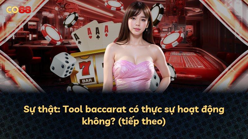 Sự thật: Tool baccarat có thực sự hoạt động không? (tiếp theo)