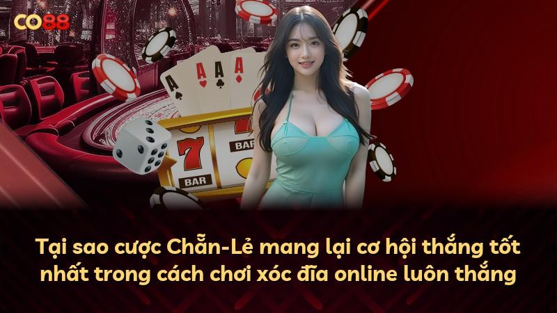 Tại sao cược Chẵn-Lẻ mang lại cơ hội thắng tốt nhất trong cách chơi xóc đĩa online luôn thắng