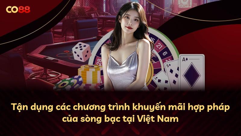 Tận dụng các chương trình khuyến mãi hợp pháp của sòng bạc tại Việt Nam