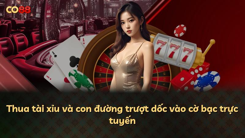 Thua tài xỉu và con đường trượt dốc vào cờ bạc trực tuyến