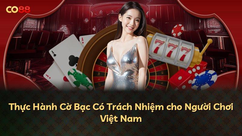 Thực Hành Cờ Bạc Có Trách Nhiệm cho Người Chơi Việt Nam