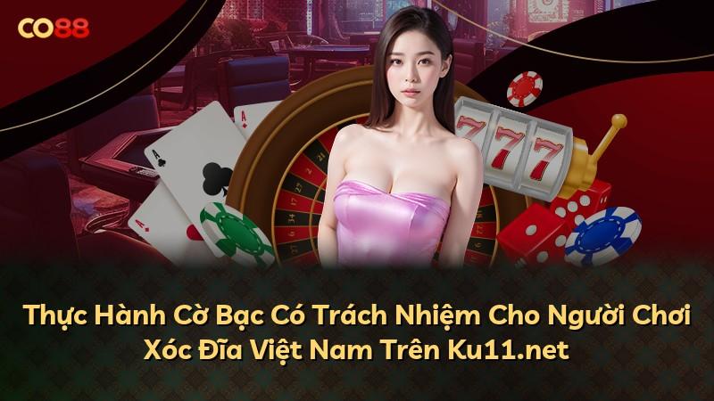 Thực Hành Cờ Bạc Có Trách Nhiệm Cho Người Chơi Xóc Đĩa Việt Nam Trên Ku11.net