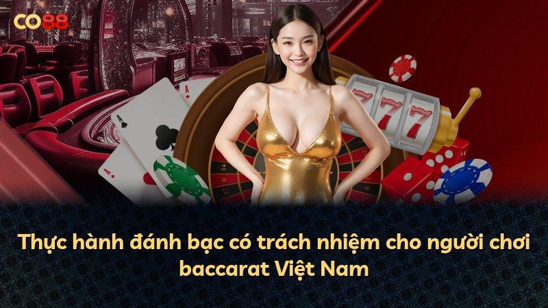 Thực hành đánh bạc có trách nhiệm cho người chơi baccarat Việt Nam
