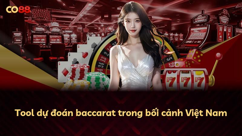 Tool dự đoán baccarat trong bối cảnh Việt Nam