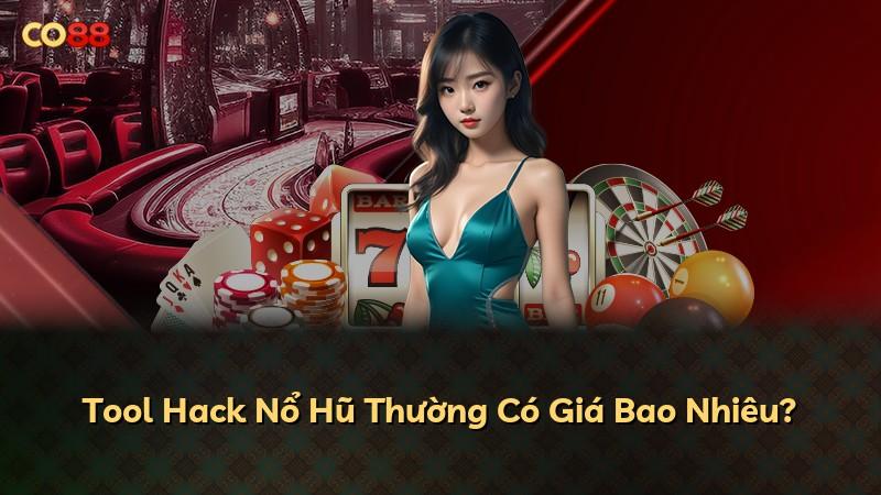 Tool Hack Nổ Hũ Thường Có Giá Bao Nhiêu?