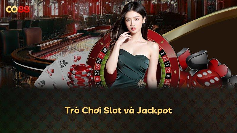 Trò Chơi Slot và Jackpot